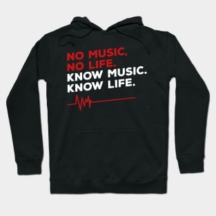 No music, no life. Know music. Know life. Hoodie